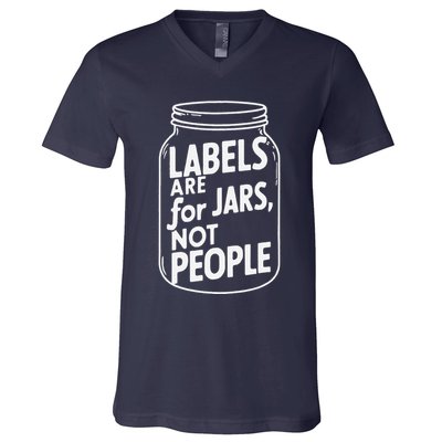 Labels Are For Jars Not People V-Neck T-Shirt