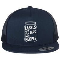 Labels Are For Jars Not People Flatbill Hat