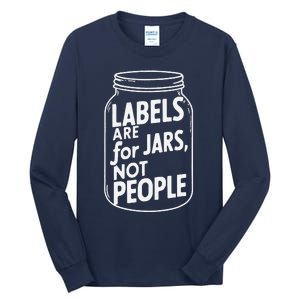 Labels Are For Jars Not People Tall Long Sleeve T-Shirt