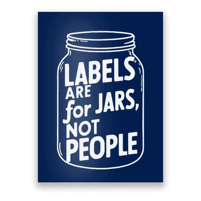 Labels Are For Jars Not People Poster
