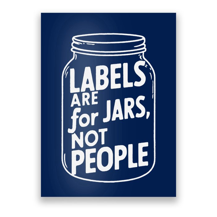 Labels Are For Jars Not People Poster