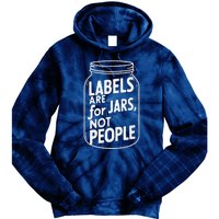 Labels Are For Jars Not People Tie Dye Hoodie