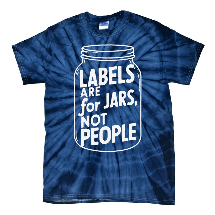 Labels Are For Jars Not People Tie-Dye T-Shirt