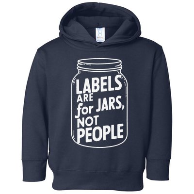 Labels Are For Jars Not People Toddler Hoodie