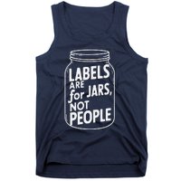 Labels Are For Jars Not People Tank Top