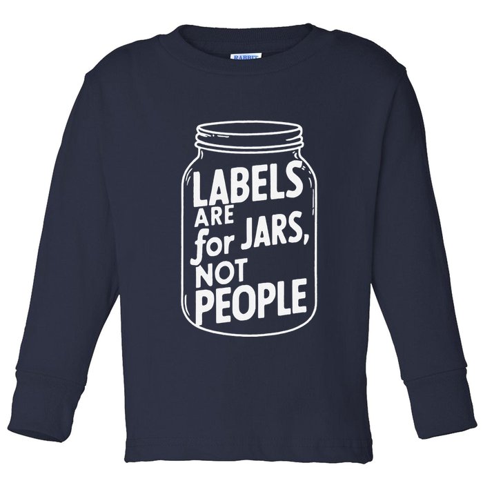 Labels Are For Jars Not People Toddler Long Sleeve Shirt