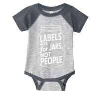 Labels Are For Jars Not People Infant Baby Jersey Bodysuit