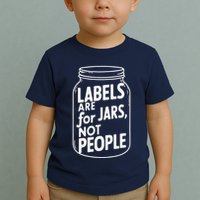 Labels Are For Jars Not People Toddler T-Shirt