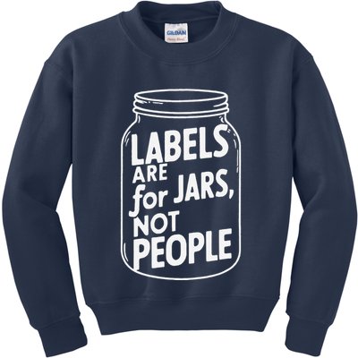 Labels Are For Jars Not People Kids Sweatshirt