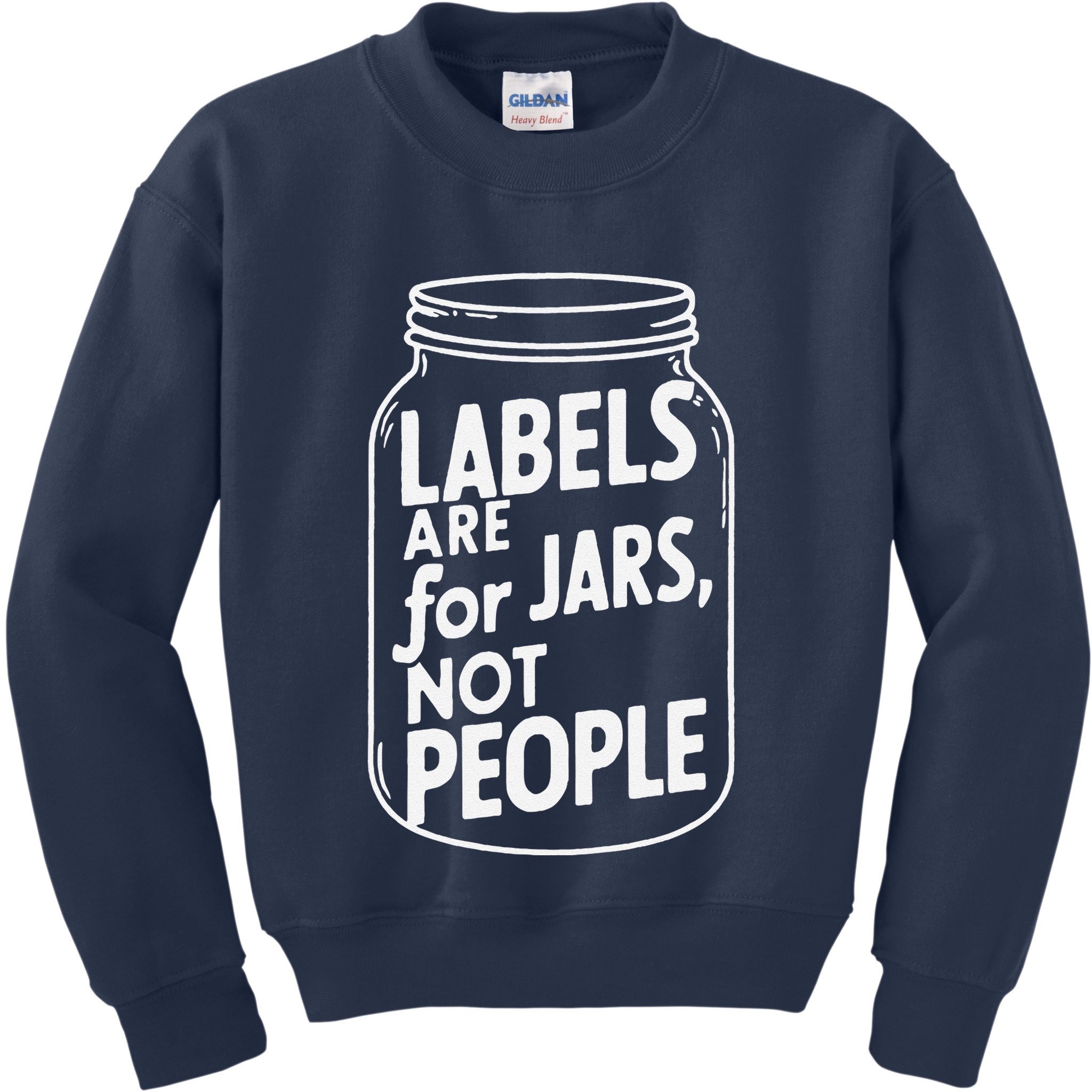 Labels Are For Jars Not People Kids Sweatshirt