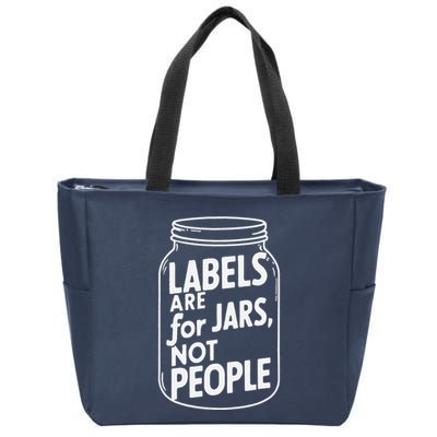 Labels Are For Jars Not People Zip Tote Bag