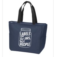 Labels Are For Jars Not People Zip Tote Bag