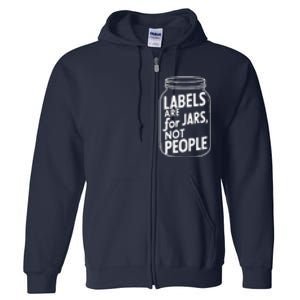 Labels Are For Jars Not People Full Zip Hoodie