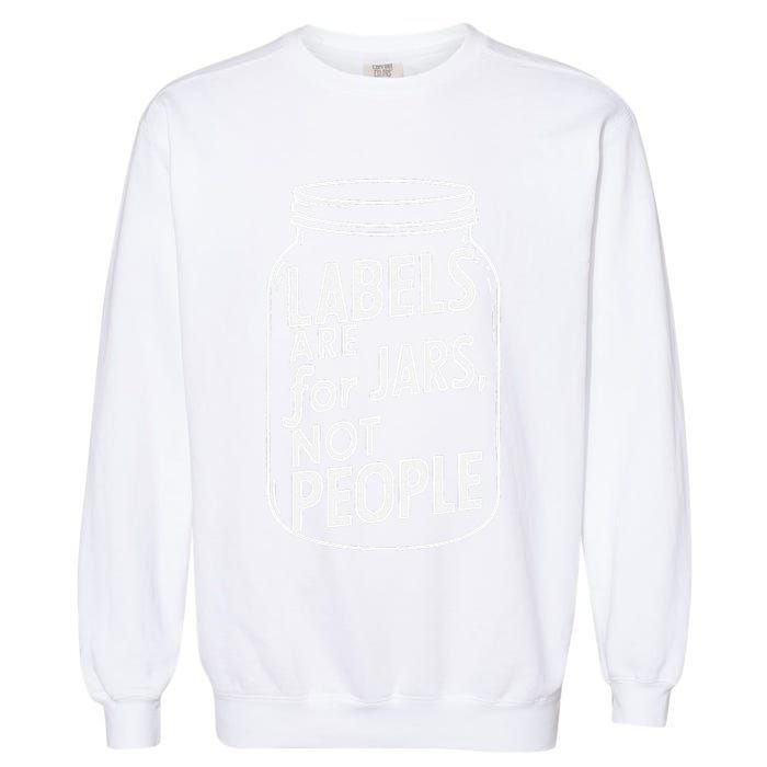 Labels Are For Jars Not People Garment-Dyed Sweatshirt