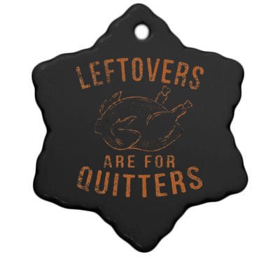 Leftovers Are For Quitters Thanksgiving Funny Turkey Leg Day Ceramic Star Ornament