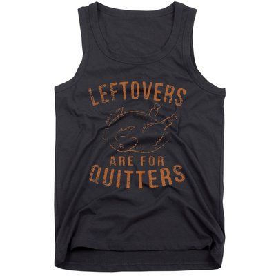 Leftovers Are For Quitters Thanksgiving Funny Turkey Leg Day Tank Top