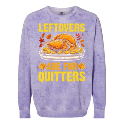 Leftovers Are For Quitters Thanksgiving Turkey Dinner Colorblast Crewneck Sweatshirt