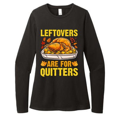 Leftovers Are For Quitters Thanksgiving Turkey Dinner Womens CVC Long Sleeve Shirt