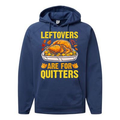 Leftovers Are For Quitters Thanksgiving Turkey Dinner Performance Fleece Hoodie