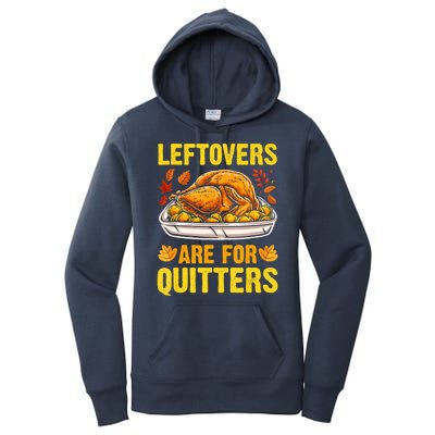 Leftovers Are For Quitters Thanksgiving Turkey Dinner Women's Pullover Hoodie