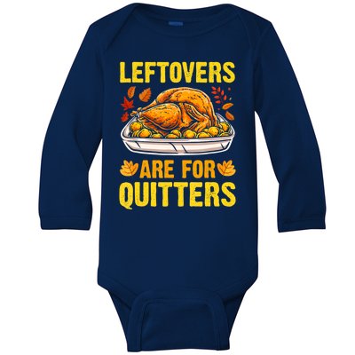 Leftovers Are For Quitters Thanksgiving Turkey Dinner Baby Long Sleeve Bodysuit