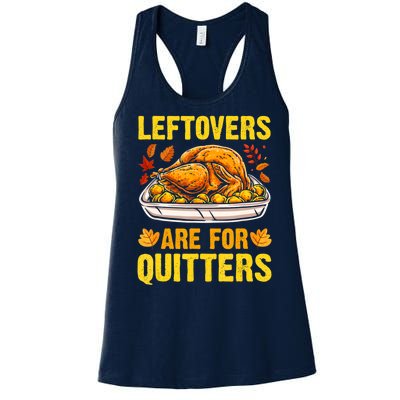 Leftovers Are For Quitters Thanksgiving Turkey Dinner Women's Racerback Tank