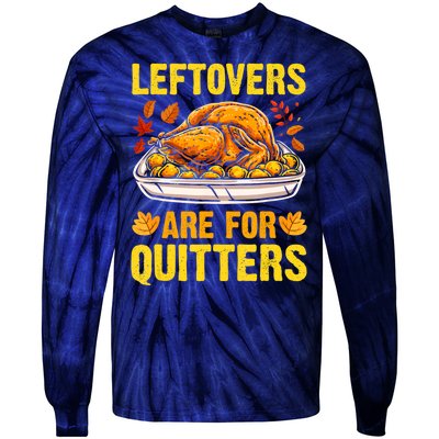 Leftovers Are For Quitters Thanksgiving Turkey Dinner Tie-Dye Long Sleeve Shirt