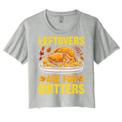 Leftovers Are For Quitters Thanksgiving Turkey Dinner Women's Crop Top Tee