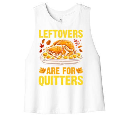 Leftovers Are For Quitters Thanksgiving Turkey Dinner Women's Racerback Cropped Tank