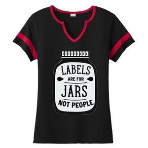 Labels Are For Jars Not People Positive Message Ladies Halftime Notch Neck Tee