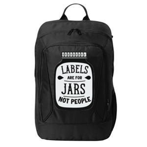 Labels Are For Jars Not People Positive Message City Backpack