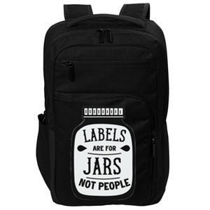 Labels Are For Jars Not People Positive Message Impact Tech Backpack