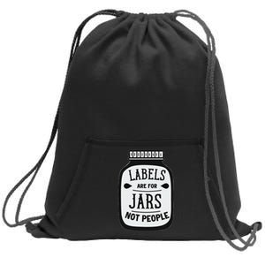 Labels Are For Jars Not People Positive Message Sweatshirt Cinch Pack Bag