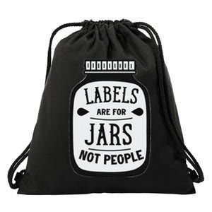 Labels Are For Jars Not People Positive Message Drawstring Bag