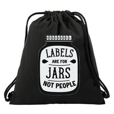 Labels Are For Jars Not People Positive Message Drawstring Bag