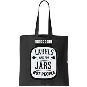 Labels Are For Jars Not People Positive Message Tote Bag