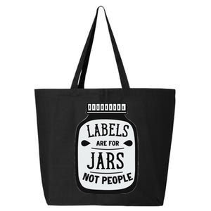 Labels Are For Jars Not People Positive Message 25L Jumbo Tote