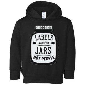 Labels Are For Jars Not People Positive Message Toddler Hoodie