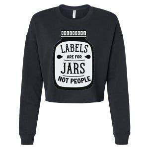 Labels Are For Jars Not People Positive Message Cropped Pullover Crew