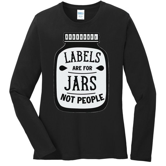 Labels Are For Jars Not People Positive Message Ladies Long Sleeve Shirt