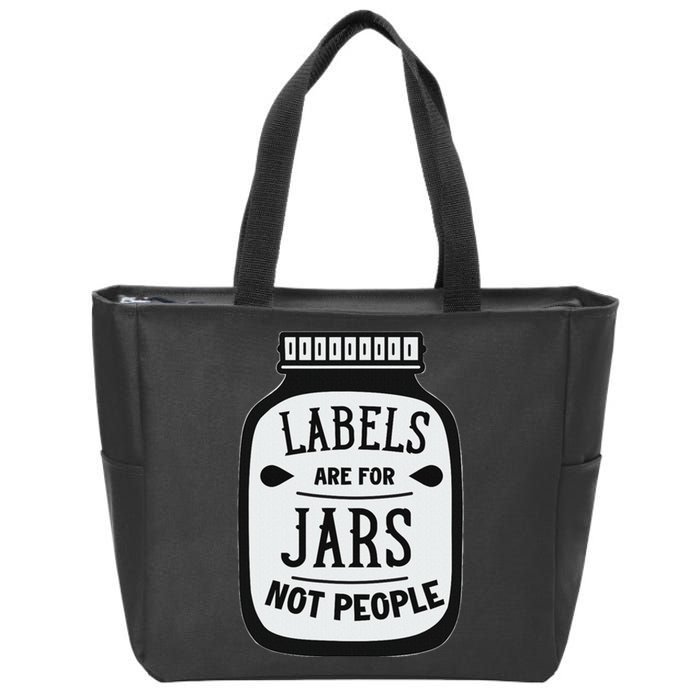 Labels Are For Jars Not People Positive Message Zip Tote Bag