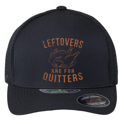 Leftovers Are For Quitters Thanksgiving Funny Turkey Leg Day Flexfit Unipanel Trucker Cap