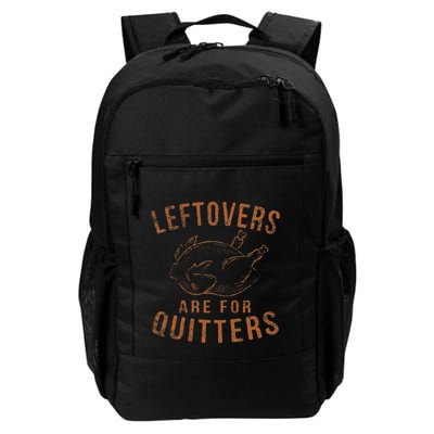 Leftovers Are For Quitters Thanksgiving Funny Turkey Leg Day Backpack
