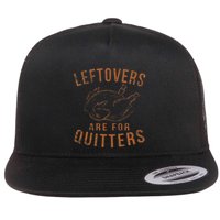 Leftovers Are For Quitters Thanksgiving Funny Turkey Leg Day Flatbill Hat