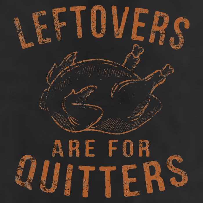 Leftovers Are For Quitters Thanksgiving Funny Turkey Leg Day Trucker Hat