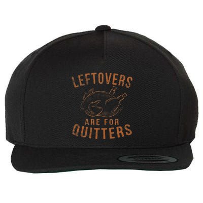 Leftovers Are For Quitters Thanksgiving Funny Turkey Leg Day Wool Snapback Cap