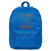 Leftovers Are For Quitters Thanksgiving Funny Turkey Leg Day 16 in Basic Backpack
