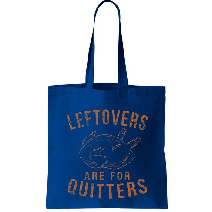 Leftovers Are For Quitters Thanksgiving Funny Turkey Leg Day Bag