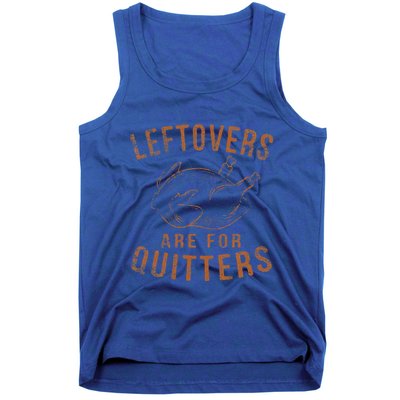 Leftovers Are For Quitters Thanksgiving Funny Turkey Leg Day Tank Top