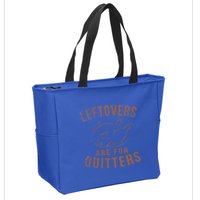 Leftovers Are For Quitters Thanksgiving Funny Turkey Leg Day Zip Tote Bag